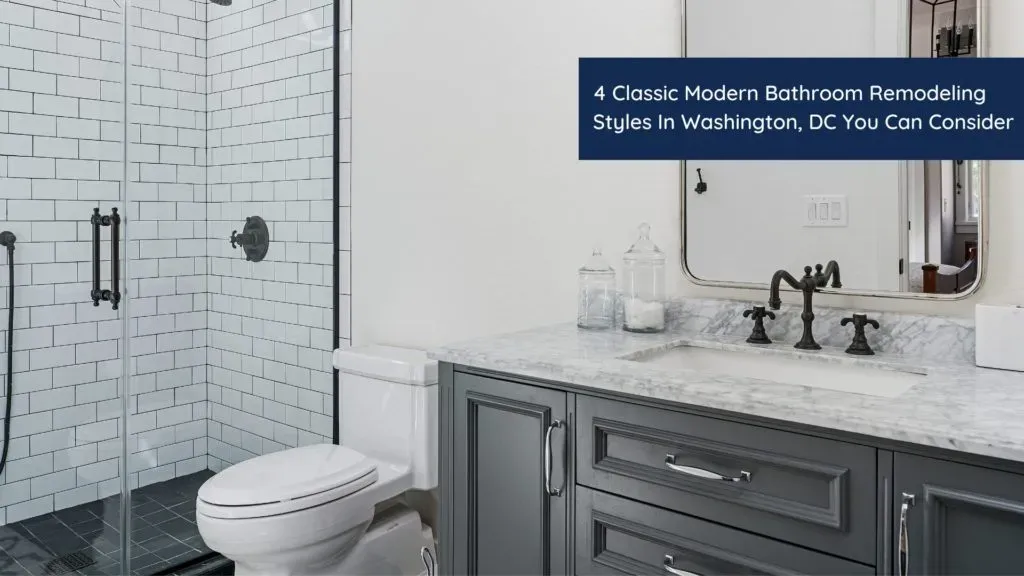 4 Classic Modern Bathroom Remodeling Styles in Washington, DC (2026) 1 4-Classic-Modern-Bathroom-Remodeling-Styles-in-Washington